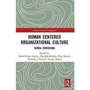 Human Centered Organizational Culture. Global Dimensions, Paperback - *** imagine