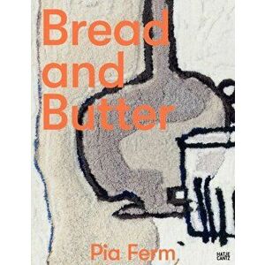 Pia Ferm (Bilingual edition). Bread and Butter, Hardback - *** imagine