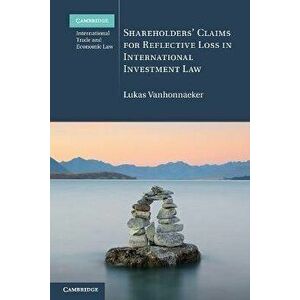 Shareholders' Claims for Reflective Loss in International Investment Law, Paperback - *** imagine