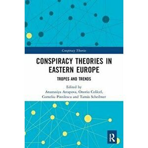 Conspiracy Theories in Eastern Europe. Tropes and Trends, Paperback - *** imagine