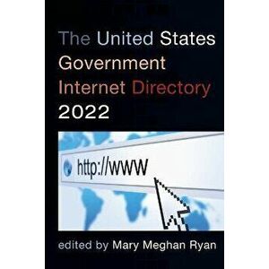 The United States Government Internet Directory 2022, Paperback - *** imagine