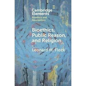 Bioethics, Public Reason, and Religion. The Liberalism Problem, Paperback - *** imagine