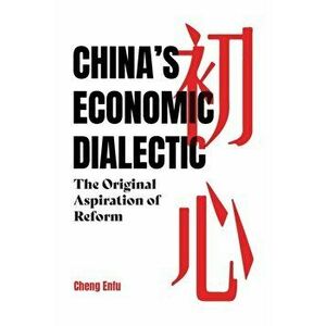China's Economic Dialectic, Paperback - Enfu Cheng imagine