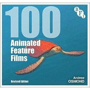 100 Animated Feature Films. Revised Edition, 2 ed, Hardback - *** imagine