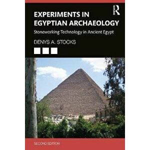Experiments in Egyptian Archaeology. Stoneworking Technology in Ancient Egypt, 2 ed, Paperback - *** imagine