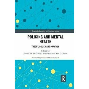 Policing and Mental Health. Theory, Policy and Practice, Paperback - *** imagine