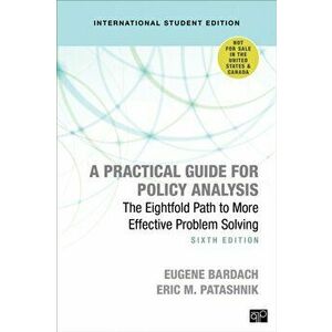 A Practical Guide for Policy Analysis - International Student Edition. The Eightfold Path to More Effective Problem Solving, 6 Revised edition, Paperb imagine