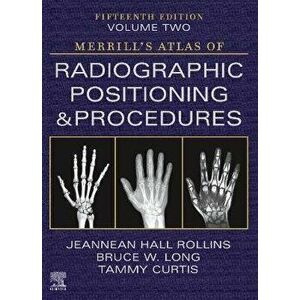 Merrill's Atlas of Radiographic Positioning and Procedures - Volume 2. 15 ed, Hardback - *** imagine
