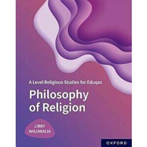 A Level Religious Studies for Eduqas: Philosophy of Religion. 1, Paperback - Libby Ahluwalia imagine