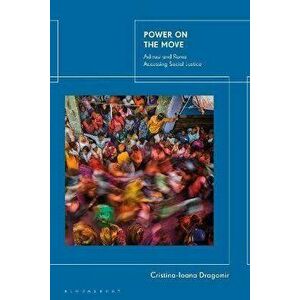 Power on the Move. Adivasi and Roma Accessing Social Justice, Hardback - *** imagine