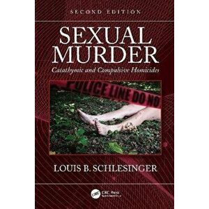 Sexual Murder. Catathymic and Compulsive Homicides, 2 ed, Paperback - *** imagine