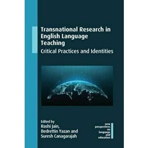 Transnational Research in English Language Teaching. Critical Practices and Identities, Hardback - *** imagine