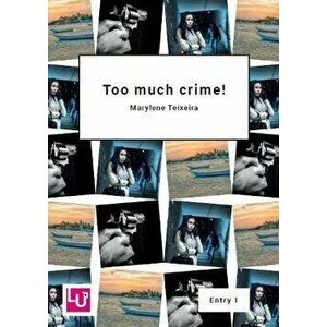 Too much crime!, Paperback - Marylene Teixeira imagine