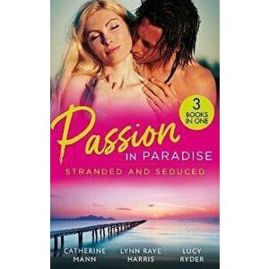 Passion In Paradise: Stranded And Seduced. His Secretary's Little Secret (the Lourdes Brothers of Key Largo) / the Girl Nobody Wanted / Caught in a St imagine