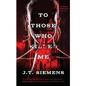 To Those Who Killed Me, Paperback - J T Siemens imagine