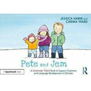 Pete and Jem: A Grammar Tales Book to Support Grammar and Language Development in Children. A Grammar Tales Book to Support Grammar and Language Devel imagine