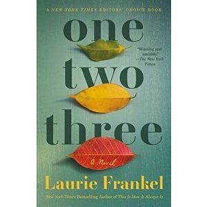 One Two Three. A Novel, Paperback - Laurie Frankel imagine