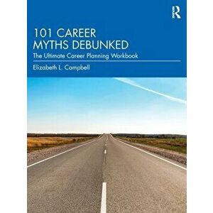 101 Career Myths Debunked. The Ultimate Career Planning Workbook, Paperback - *** imagine