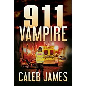 911 Vampire, Paperback - Caleb James imagine