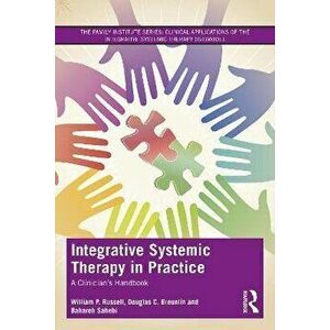 Integrative Systemic Therapy in Practice. A Clinician's Handbook, Paperback - Bahareh Sahebi imagine