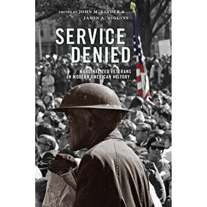 Service Denied. Marginalized Veterans in Modern American History, Paperback - *** imagine