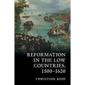 Reformation in the Low Countries, 1500-1620, Paperback - *** imagine