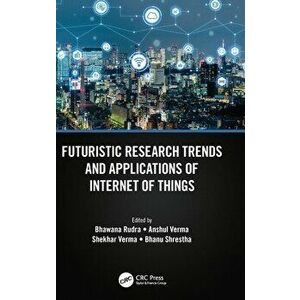 Futuristic Research Trends and Applications of Internet of Things, Hardback - *** imagine
