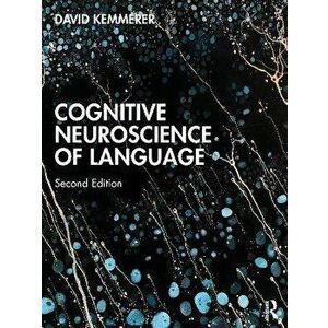 Cognitive Neuroscience of Language. 2 ed, Paperback - David Kemmerer imagine