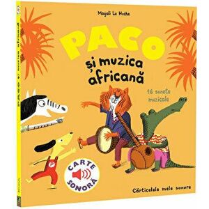 Paco si muzica africana. 16 sunete muzicale. Carte sonora - Magali Le Huche imagine