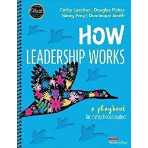 How Leadership Works. A Playbook for Instructional Leaders, Spiral Bound - Dominique B. Smith imagine