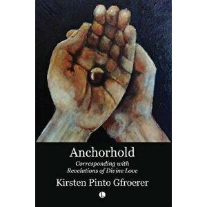 Anchorhold. Corresponding with Revelations of Divine Love, Paperback - *** imagine
