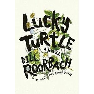 Lucky Turtle, Hardback - Bill Roorbach imagine