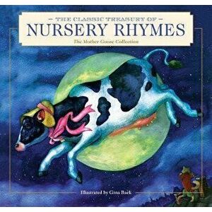 The Classic Treasury of Nursery Rhymes. The Mother Goose Collection, Hardback - *** imagine