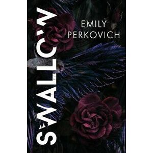 Swallow, Paperback - Emily Perkovich imagine