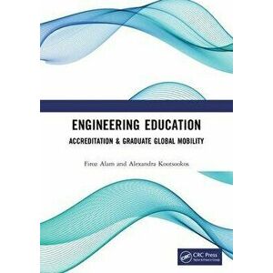 Engineering Education. Accreditation & Graduate Global Mobility, Paperback - Alexandra Kootsookos imagine