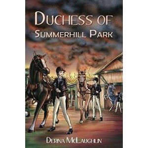 Duchess of Summerhill Park, Paperback - Derina McLaughlin imagine