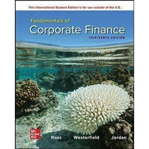 Fundamentals of Corporate Finance. 13 ed, Paperback - Bradford Jordan imagine