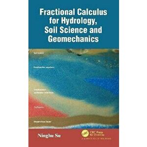 Fractional Calculus for Hydrology, Soil Science and Geomechanics. An Introduction to Applications, Paperback - Ninghu Su imagine