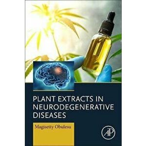 Plant Extracts in Neurodegenerative Diseases, Paperback - *** imagine