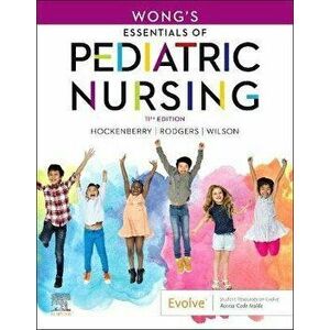 Wong's Essentials of Pediatric Nursing. 11 ed, Paperback - *** imagine