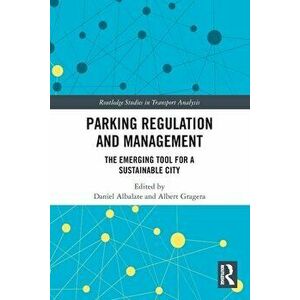 Parking Regulation and Management. The Emerging Tool for a Sustainable City, Paperback - *** imagine