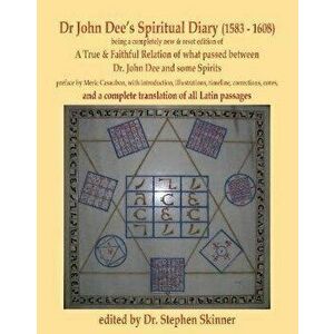 Dr John Dee's Spiritual Diary (1583-1608). a completely new & reset edition of True & Faithful Relation... with a complete translation of all Latin pa imagine