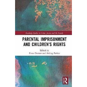 Parental Imprisonment and Children's Rights, Paperback - *** imagine