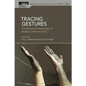 Tracing Gestures. The Art and Archaeology of Bodily Communication, Hardback - *** imagine