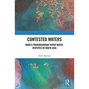 Contested Waters. India's Transboundary River Water Disputes in South Asia, Paperback - *** imagine