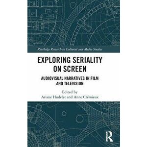 Exploring Seriality on Screen. Audiovisual Narratives in Film and Television, Paperback - *** imagine