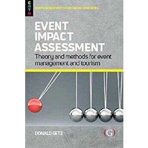 Event Impact Assessment. Theory and methods for event management and tourism, Paperback - *** imagine
