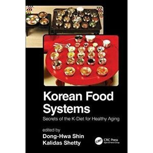 Korean Food Systems. Secrets of the K-Diet for Healthy Aging, Paperback - *** imagine