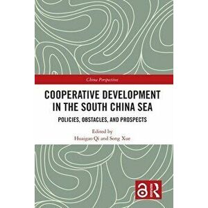 Cooperative Development in the South China Sea. Policies, Obstacles, and Prospects, Paperback - *** imagine
