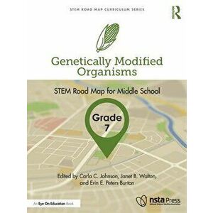 Genetically Modified Organisms, Grade 7. STEM Road Map for Middle School, Paperback - *** imagine